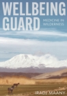 Image for Wellbeing Guard : Medicine in Wilderness