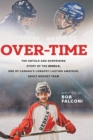 Image for Over-Time : The untold and surprising story of the Rebels, One of Canada&#39;s longest-lasting amateur, adult hockey teams