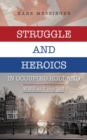 Image for Struggle and Heroics in Occupied Holland