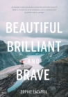 Image for Beautiful Brilliant and Brave