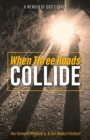 Image for When Three Roads Collide : A Memoir of God&#39;s Grace