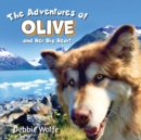 Image for The Adventures of Olive And Her Big Heart