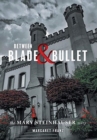 Image for Between Blade and Bullet : The Mary Steinhauser Story