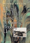 Image for Heard You Had Some Fun at Goose Brook, Uncle