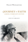 Image for A Journey of Faith Across a Turbulent Century : Memoirs of a Refugee Pastor