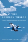 Image for The Common Thread : Lessons in Leadership and Awareness for Life and Business