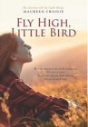 Image for Fly High, Little Bird : My Journey with the Light Beings
