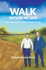 Image for Walk With Me, My Son : You and I Have Some Stories to Tell