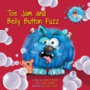 Image for Toe Jam and Belly Button Fuzz