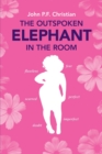 Image for The Outspoken Elephant in the Room