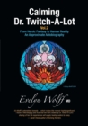 Image for Calming Dr. Twitch-A-Lot Volume 2