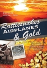 Image for Rattlesnakes, Airplanes and Gold