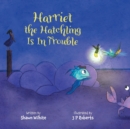 Image for Harriet the Hatchling Is In Trouble