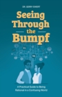 Image for Seeing Through the Bumpf : A Practical Guide to Being Rational in a Confusing World