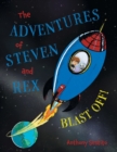 Image for The Adventures of Steven and Rex : Blast Off!