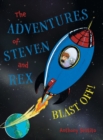 Image for The Adventures of Steven and Rex : Blast Off!