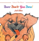 Image for Bear Don&#39;t You Dare! : And Chloe