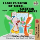 Image for I Love to Brush My Teeth (English Hungarian Bilingual Book for Kids)