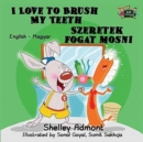 Image for I Love to Brush My Teeth : English Hungarian Bilingual Edition