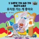 Image for I Love to Go to Daycare : English Korean Bilingual Edition