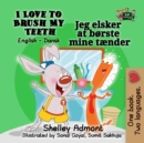 Image for I Love To Brush My Teeth (English Danish Bilingual Bilingual Book For Kids)