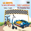 Image for La Gara Dell&#39;Amicizia - The Friendship Race : Italian English Bilingual Edition