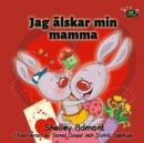 Image for Jag Älskar Min Mamma: I Love My Mom Swedish Edition