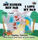 Image for I Love My Dad : Danish English Bilingual Edition