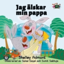 Image for Jag Älskar Min Pappa: I Love My Dad- Swedish Edition