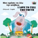 Image for I Love to Tell the Truth (Greek English Bilingual Book)