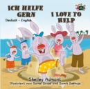 Image for Ich Helfe Gern-I Love To Help : German English Bilingual Edition