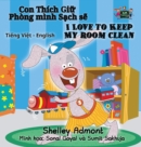 Image for I Love to Keep My Room Clean : Vietnamese English Bilingual Edition