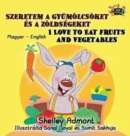 Image for I Love to Eat Fruits and Vegetables : Hungarian English Bilingual Edition