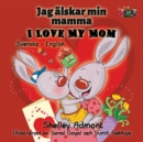 Image for I Love My Mom : Swedish English Bilingual Edition
