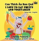 Image for I Love to Eat Fruits and Vegetables : Vietnamese English Bilingual Collection