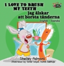 Image for I Love to Brush My Teeth : English Swedish Bilingual Edition