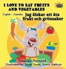 Image for I Love to Eat Fruits and Vegetables : English Swedish Bilingual Edition