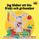Image for I Love to Eat Fruits and Vegetables (Swedish Edition)