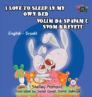 Image for I Love to Sleep in My Own Bed : English Serbian Bilingual Edition