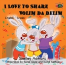 Image for I Love To Share : English Serbian Bilingual Book