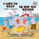 Image for I Love To Help (English Dutch Bilingual Book)