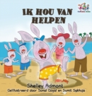 Image for Ik hou van helpen : I Love to Help - Dutch language Children&#39;s Books