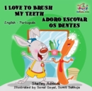 Image for I Love to Brush My Teeth (English Portuguese Bilingual Book - Brazilian)