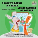 Image for I Love to Brush My Teeth (English Portuguese Bilingual Book - Brazilian)