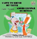 Image for I Love to Brush My Teeth (English Portuguese Bilingual children&#39;s book) : Brazilian Portuguese
