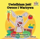 Image for I Love to Eat Fruits and Vegetables : Polish Language Children&#39;s Book
