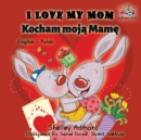 Image for I Love My Mom Kocham Moja Mame