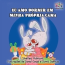 Image for Eu Amo Dormir em Minha Pr?pria Cama : I Love to Sleep in My Own Bed - Portuguese edition