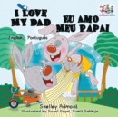 Image for I Love My Dad (English Portuguese Bilingual Book for Kids - Brazilian)