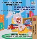 Image for I Love to Keep My Room Clean (English Portuguese Children&#39;s Book)